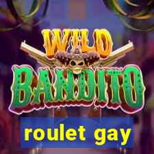 roulet gay